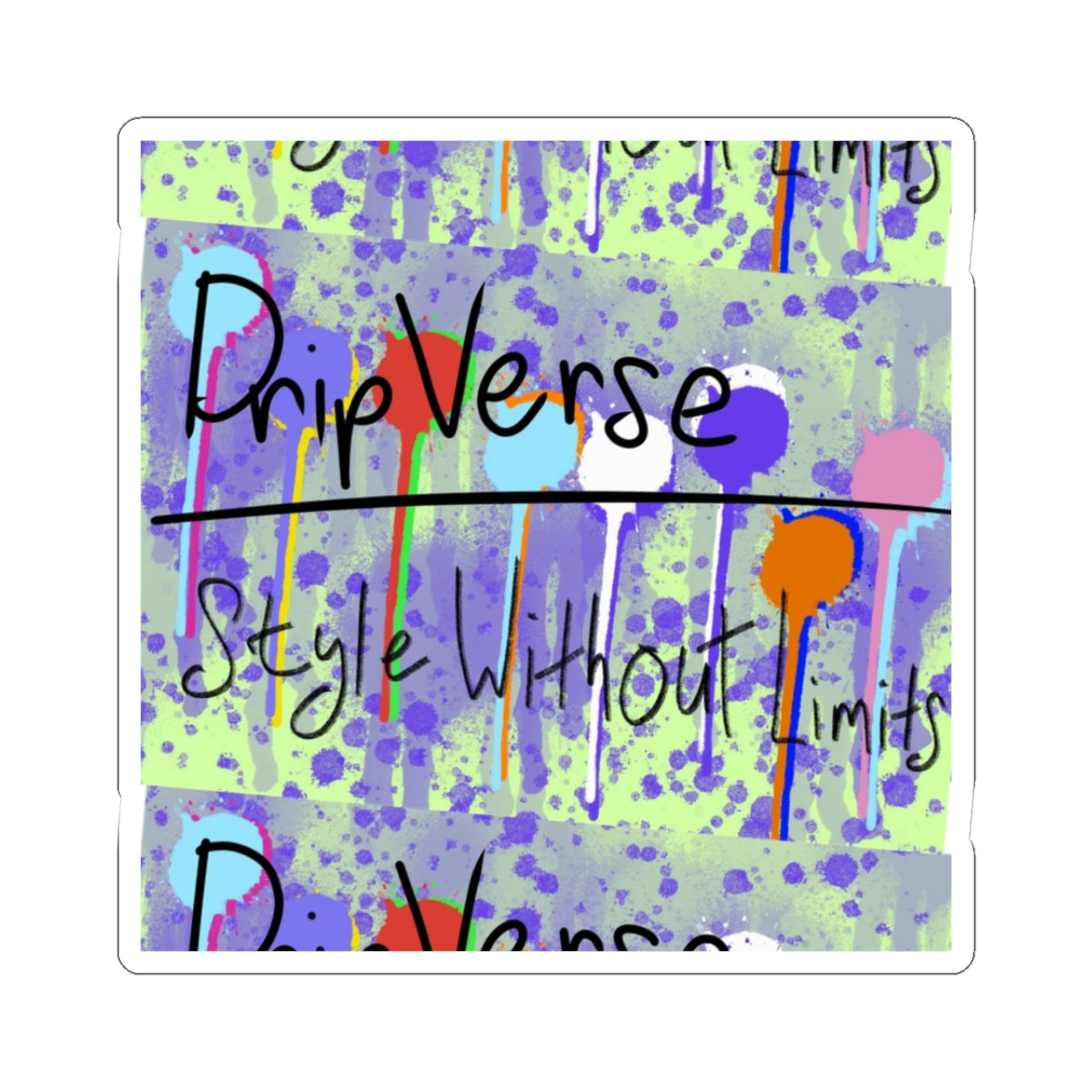 Kiss-Cut Sticker — DripVerse ‘Style Without Limits’ Colorful Graffiti Laptop Decal